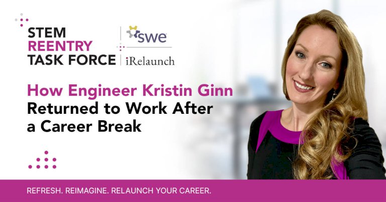 how-engineer-kristin-ginn-returned-to-work-after-a-career-break